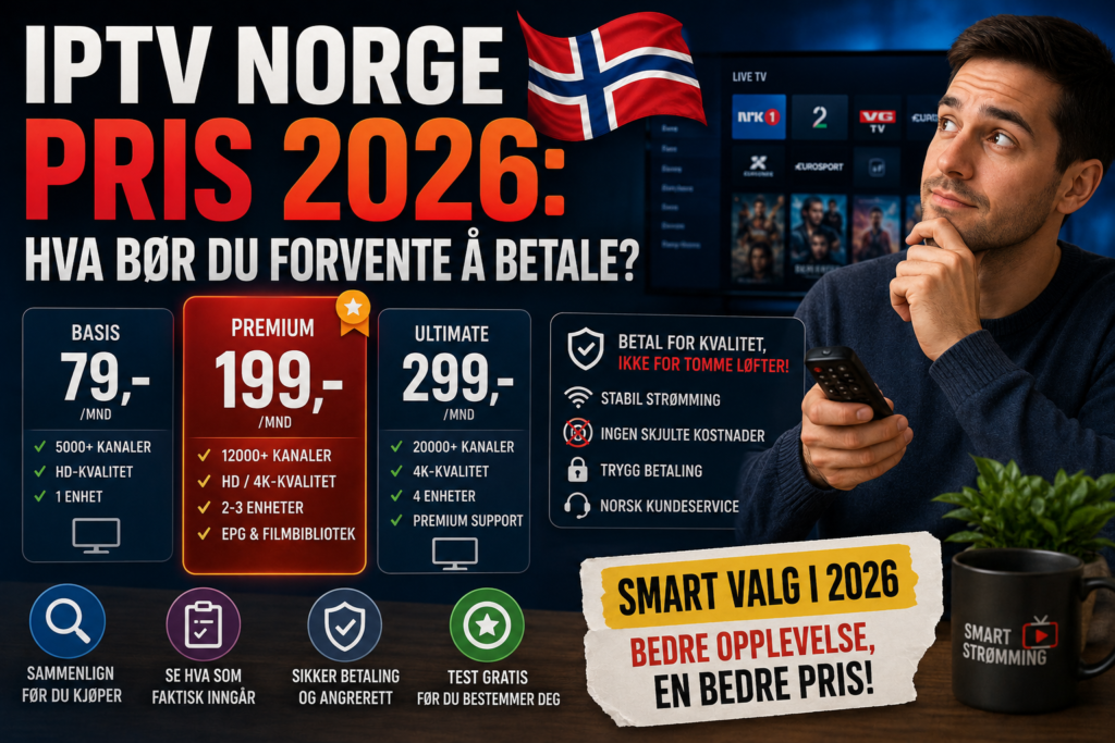 Sammenligning av IPTV-priser i Norge i 2026 med abonnementspakker, Smart TV, norsk flagg og råd om trygg betaling, skjulte kostnader og gratis prøveperiode.